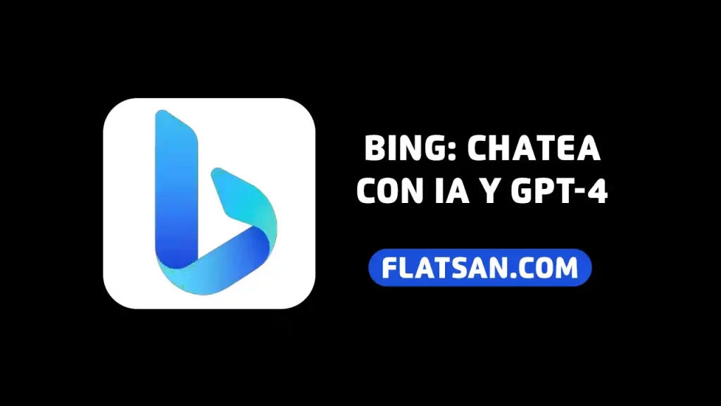 Bing: Chatea con IA y GPT-4